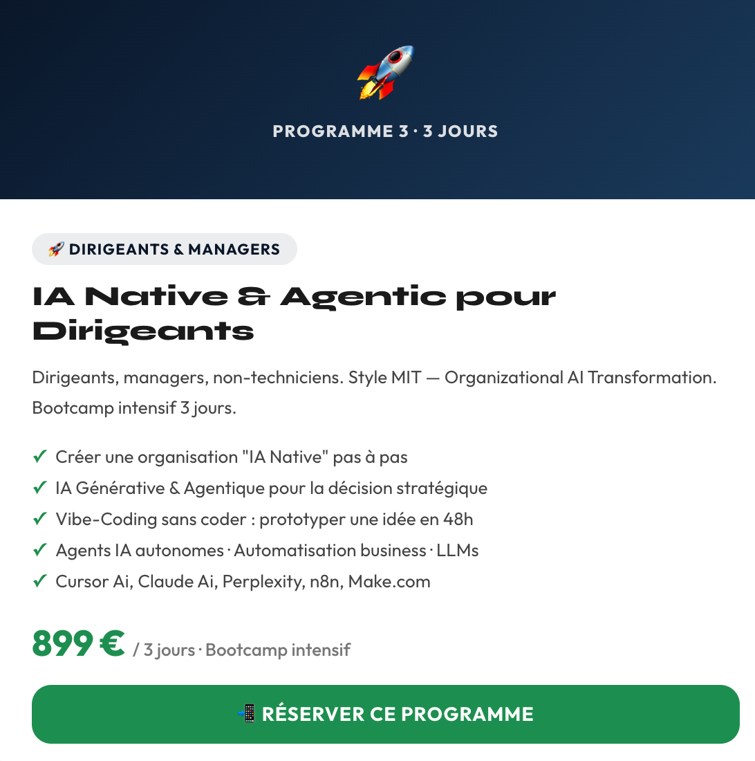IA Native & Agentic pour Managers et Leaders — Bootcamp Intensif · 3 Jours · 7 Juillet 2026